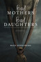 Bad Mothers, Bad Daughters by Maya Sonenberg, 9780268203023