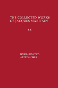 Untrammeled Approaches by Jacques Maritain, Bernard E. Doering, 9780268159801