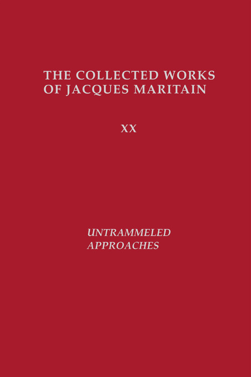 Untrammeled Approaches by Jacques Maritain, Bernard E. Doering, 9780268159801