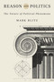 Reason and Politics (The Nature of Political Phenomena) by Mark Blitz, 9780268109134