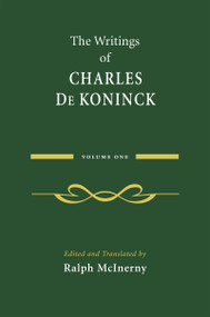 The Writings of Charles De Koninck (Volume 1) by Charles De Koninck, Ralph McInerny, 9780268026226