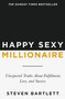 Happy Sexy Millionaire (Unexpected Truths About Fulfillment, Love, and Success) by Steven Bartlett, 9798217182534