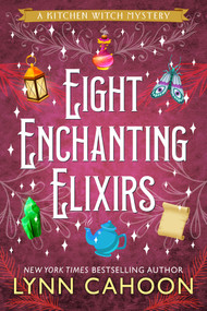 Eight Enchanting Elixirs by Lynn Cahoon, 9781496764546