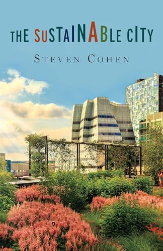 The Sustainable City by Steven Cohen, 9780231182058