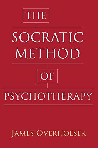 The Socratic Method of Psychotherapy by James C. Overholser, 9780231183291