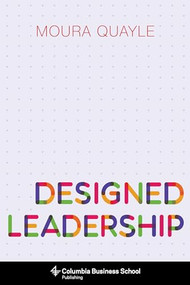 Designed Leadership by Moura Quayle, 9780231173131