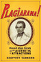 Plagiarama! (William Wells Brown and the Aesthetic of Attractions) by Geoffrey Sanborn, 9780231174435