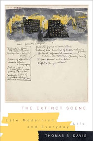 The Extinct Scene (Late Modernism and Everyday Life) by Thomas S. Davis, 9780231169431