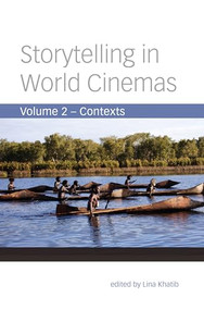 Storytelling in World Cinemas (Contexts) by Lina Khatib, 9780231163378