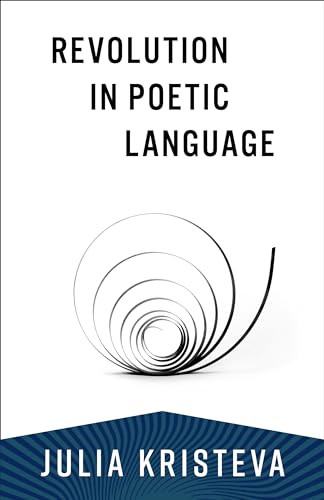 Revolution in Poetic Language by Julia Kristeva, Margaret Waller, Leon S. Roudiez, Leon S. Roudiez, 9780231056434