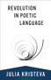 Revolution in Poetic Language by Julia Kristeva, Margaret Waller, Leon S. Roudiez, Leon S. Roudiez, 9780231056434