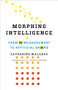 Morphing Intelligence (From IQ Measurement to Artificial Brains) by Catherine Malabou, Carolyn Shread, 9780231187374