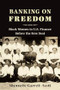 Banking on Freedom (Black Women in U.S. Finance Before the New Deal) by Shennette Garrett-Scott, 9780231183918