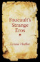 Foucault's Strange Eros by Lynne Huffer, 9780231197151