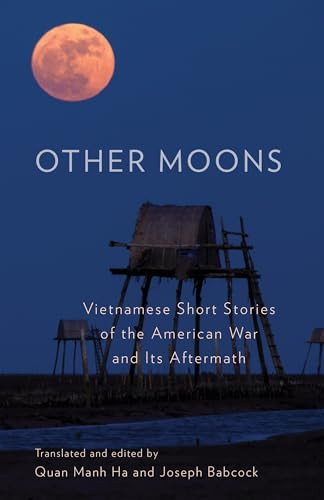 Other Moons (Vietnamese Short Stories of the American War and Its Aftermath) by Quan Manh Ha, Joseph Babcock, 9780231196093