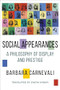 Social Appearances (A Philosophy of Display and Prestige) by Barbara Carnevali, Zakiya Hanafi, 9780231187077