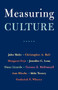 Measuring Culture by John W. Mohr, Christopher A. Bail, Margaret Frye, Jennifer C. Lena, Omar Lizardo, Terence E. McDonnell, Ann Mische, Iddo Tavory, Frederick F. Wherry, 9780231180290