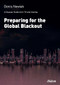 Preparing for the Global Blackout (A Disaster Guide from TV and Cinema) by Denis Newiak, 9783838216614