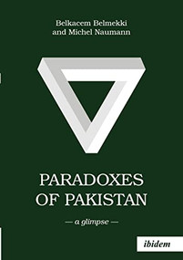 Paradoxes of Pakistan (A Glimpse) by Belkacem Belmekki, Michel Naumann, 9783838216034