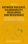 Between Violence, Vulnerability, Resilience and Resistance (Arab Television News on the Experiences of Syrian Women during the Syrian Conflict) by Rand El Zein, 9783837659597