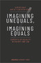 Imagining Unequals, Imagining Equals (Concepts of Equality in History and Law) by Ulrike Davy, Antje Flüchter, 9783837658873
