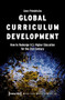 Global Curriculum Development (How to Redesign U.S. Higher Education for the 21st Century) by Linn Friedrichs, 9783837660234