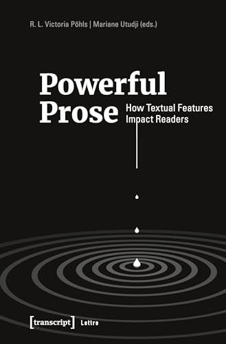 Powerful Prose (How Textual Features Impact Readers) by R. L. Victoria Pöhls, Mariane Utudji, 9783837658804