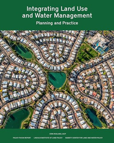 Integrating Land Use and Water Management (Planning and Practice) by Erin Rugland, 9781558444386