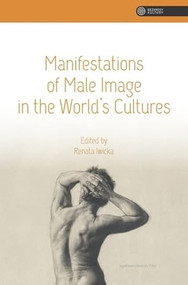 Manifestations of Male Image in the World's Cultures by Renata Iwicka, 9788323350439