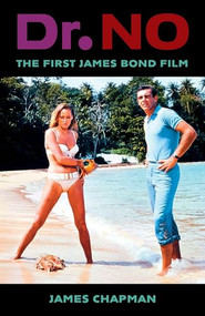 Dr. No (The First James Bond Film) by James Chapman, 9780231204934