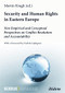 Security and Human Rights in Eastern Europe (New Empirical and Conceptual Perspectives on Conflict Resolution and Accountability) by Martin Kragh, Stanislav Aseyev, Halya Coynash, Marika Ericson, Diana Janse, Isak Malm, Stefan Meister, Victoria Rosa, Andreas Umland, Stefan Wolff, John Zachau, Fredrik Löjdquist, Martin Kragh, 9783838216881