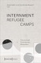 Internment Refugee Camps (Historical and Contemporary Perspectives) by Gabriele Anderl, Linda Erker, Christoph Reinprecht, 9783837659276