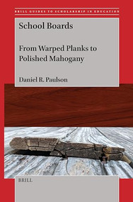 School Boards (From Warped Planks to Polished Mahogany) by Daniel R. Paulson, 9789004736580