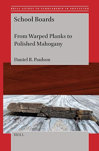 School Boards (From Warped Planks to Polished Mahogany) by Daniel R. Paulson, 9789004736580