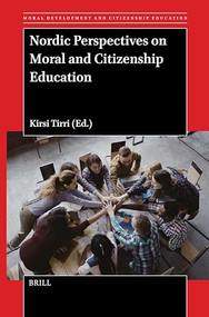 Nordic Perspectives on Moral and Citizenship Education by Kirsi Tirri, 9789004745896