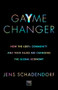 GaYme Changer (How the LGBT+ community and their allies are changing the global economy) by Jens Schadendorf, 9781912555956