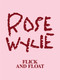 Rose Wylie. Flick and Float (Cat. Zentrum Paul Klee Bern) by Fabienne Eggelhöfer, Rose Wylie, 9783864424649