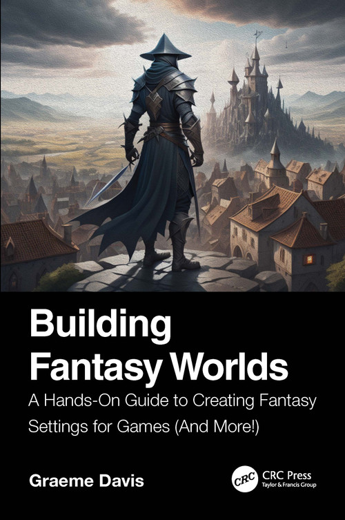 Building Fantasy Worlds (A Hands-On Guide to Creating Fantasy Settings for Games (And More!)) by Graeme Davis, 9781041331940