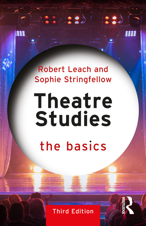 Theatre Studies (The Basics) by Robert Leach, Sophie Stringfellow, 9781041033462
