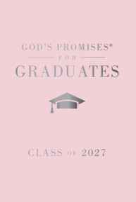 God's Promises for Graduates: Class of 2027 - Pink NKJV (New King James Version) by Jack Countryman, 9781400259687
