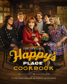 The Official Happy's Place Cookbook (70 Recipes to Share with Family and Friends) by Harper Celebrate, 9781400261680