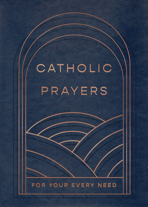 Catholic Prayers for Your Every Need by Thomas Nelson, 9781400262205