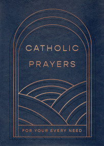 Catholic Prayers for Your Every Need by Thomas Nelson, 9781400262205