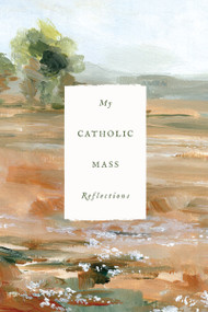 My Catholic Mass Reflections by Thomas Nelson, 9781400262229