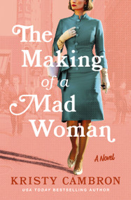 The Making of a Mad Woman (A Novel) by Kristy Cambron, 9781400345298