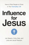 Influence for Jesus (How to Point People to Christ in Your Everyday Life) by Kirby Kelly, Joe Navarro, Jacob Petersen, Julia Poe Petersen, 9781400356058