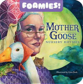 Mother Goose Nursery Rhymes (Foamies) by Gina Baek, Thomas Nelson, 9781400359677