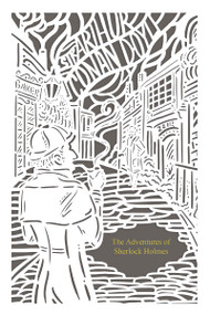 The Adventures of Sherlock Holmes: Silhouette Edition by Arthur Conan Doyle, 9781400361601