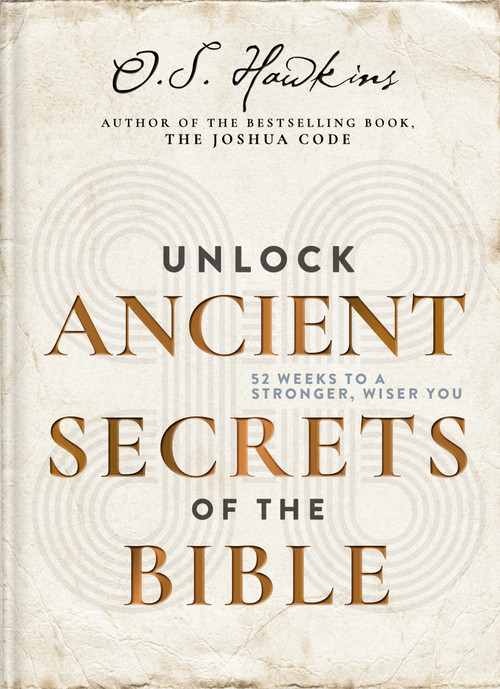 Unlock Ancient Secrets of the Bible (52 Weeks to a Stronger, Wiser You) by O. S. Hawkins, 9781400361977