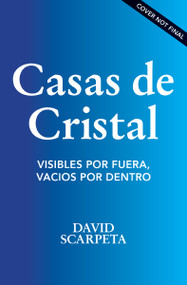 Casas de cristal (Visibles por fuera, vacíos por dentro) (Spanish Edition) by David Scarpeta, 9780829775358
